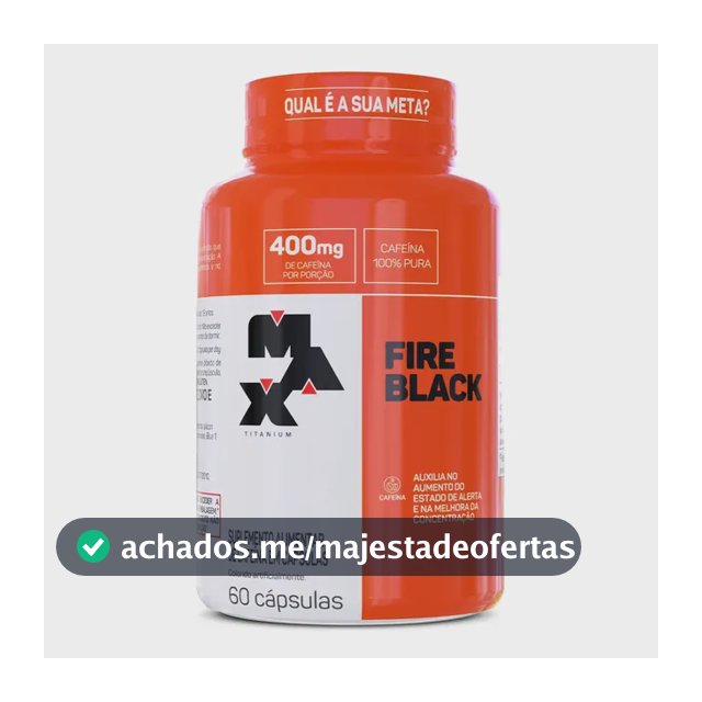 Fire Black 60 Cápsulas Caféina 100% Pura Termogenico Max Titanium Sabor Sem Sabor