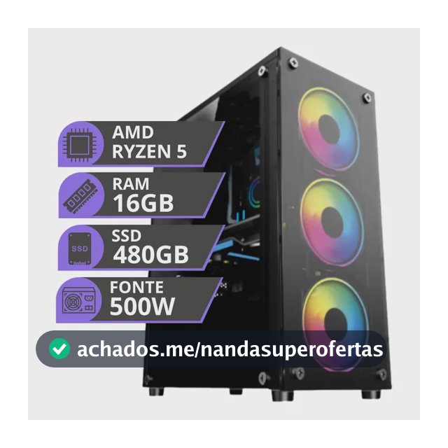Pc Gamer Computador Cpu Amd Ryzen 5  16gb Ssd 480  16 Gb