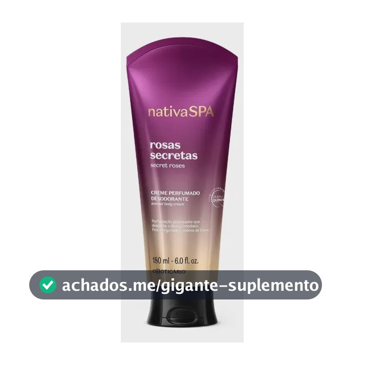 O Boticário Creme Perfumado Desodorante Corporal Nativa Rosas Secretas 180ml