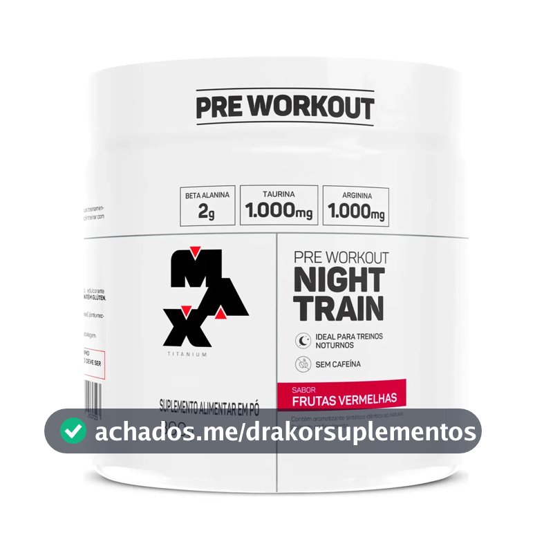 Pré Treino Night Train Pote 300g Sabor Frutas Vermelhas Max Titanium