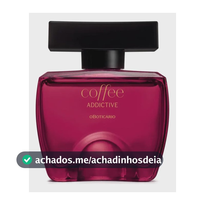 Colônia Coffee Woman Addictive 100ml - O Boticário