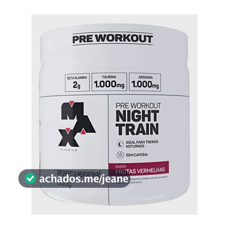 Night Train (300g) - Max Titanium Sabor Frutas vermelhas