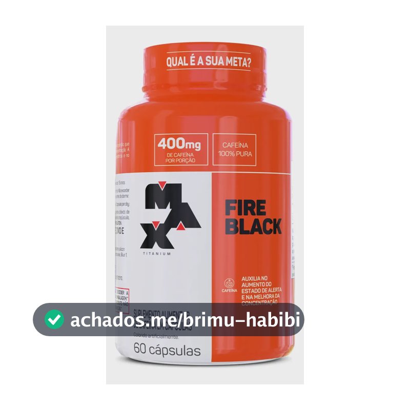 Fire Black 60 Cápsulas Caféina 100% Pura Termogenico Max Titanium Sabor Sem Sabor