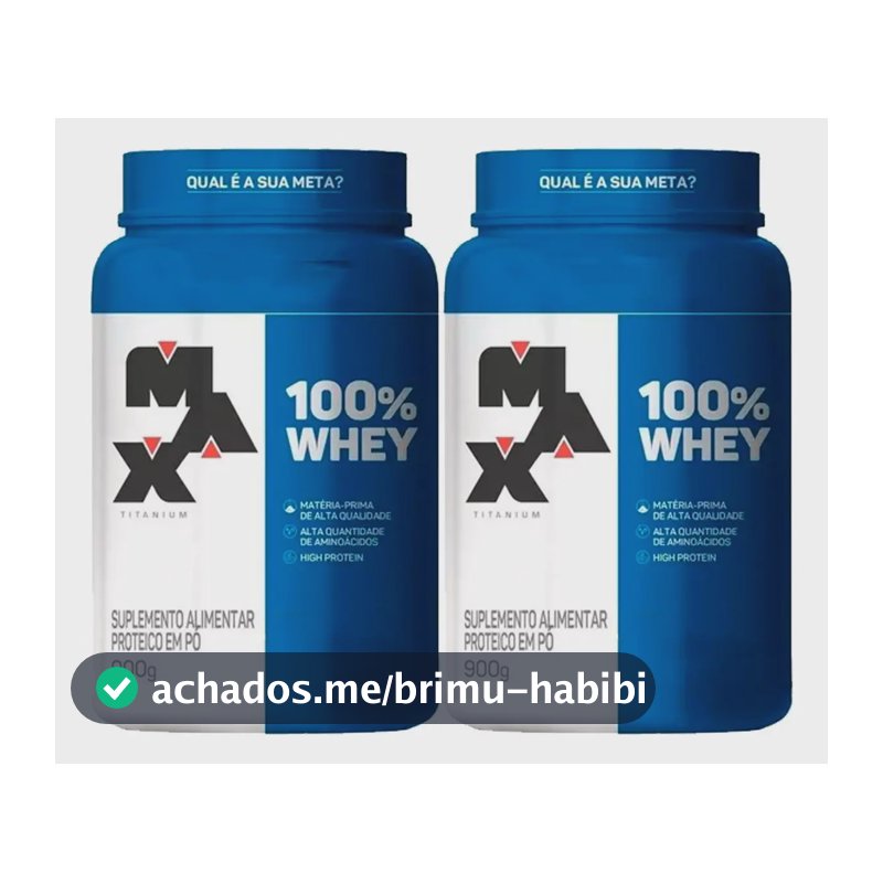 Kit 2x Whey 100% Concentrado - Pote 900g - Max Titanium Sabor Chocolate