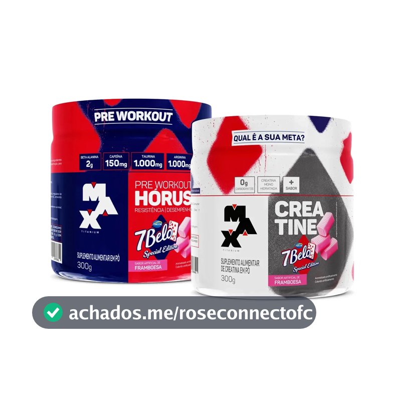 Kit Pré Treino Hórus 7 Belo + Creatina 7 Belo Max Titanium 300g Framboesa 150mg Cafeína Energia Força Performance