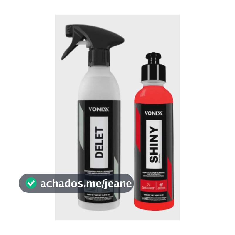 Kit Delet 500ml + Shiny 240ml Vonixx Limpeza Automotiva