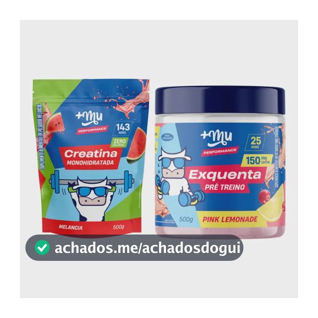 Kit Creatina Melancia 500g + Exquenta Pink Lemonade 500g +Mu