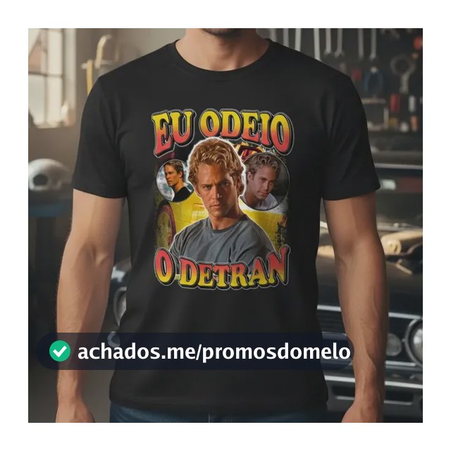 Camiseta Meme Eu Odeio O Detran Paul Walker Algodão Premium