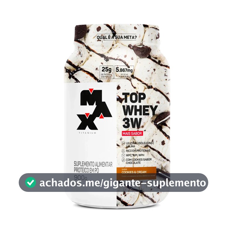 Top Whey 3w Mais Sabor Pote 900g Max Titanium Cookies and Cream Proteína WPC WPI WPH