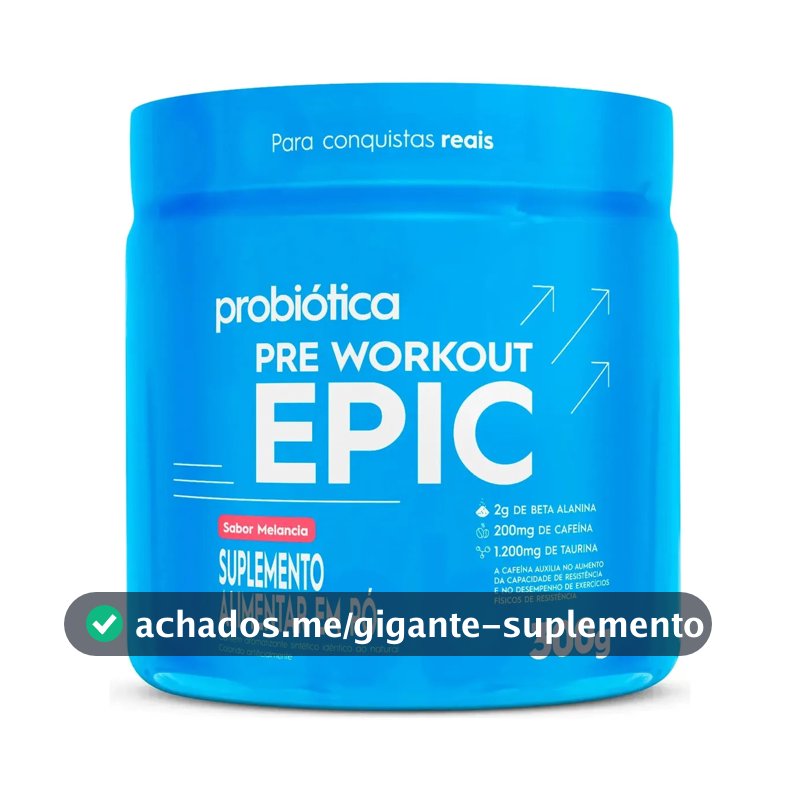 Pré Treino 300g Epic Pré Workout Probiótica Melancia Energia e Performance