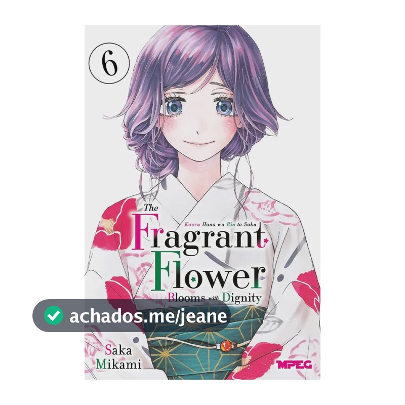 Kaoru Hana: The Fragrant Flower Blooms with Dignity - Volume 06 - Mikami, Saka - Editora MPEG - Capa Mole