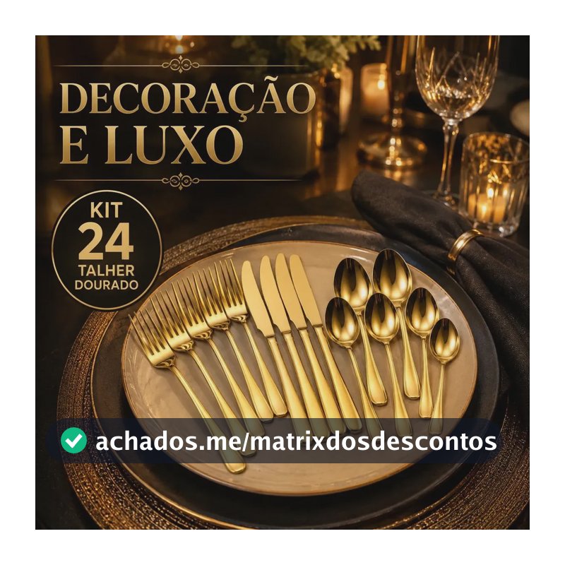 Kit 24 Talheres Dourado Premium Inox Colher Garfo Faca Luxo Dourado Ouro