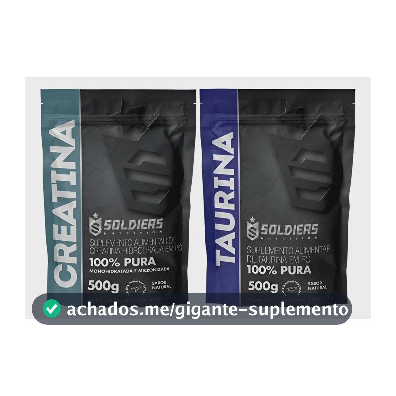 Kit: Creatina Monohidratada 500g + Taurina 500g Soldiers Nut Natural