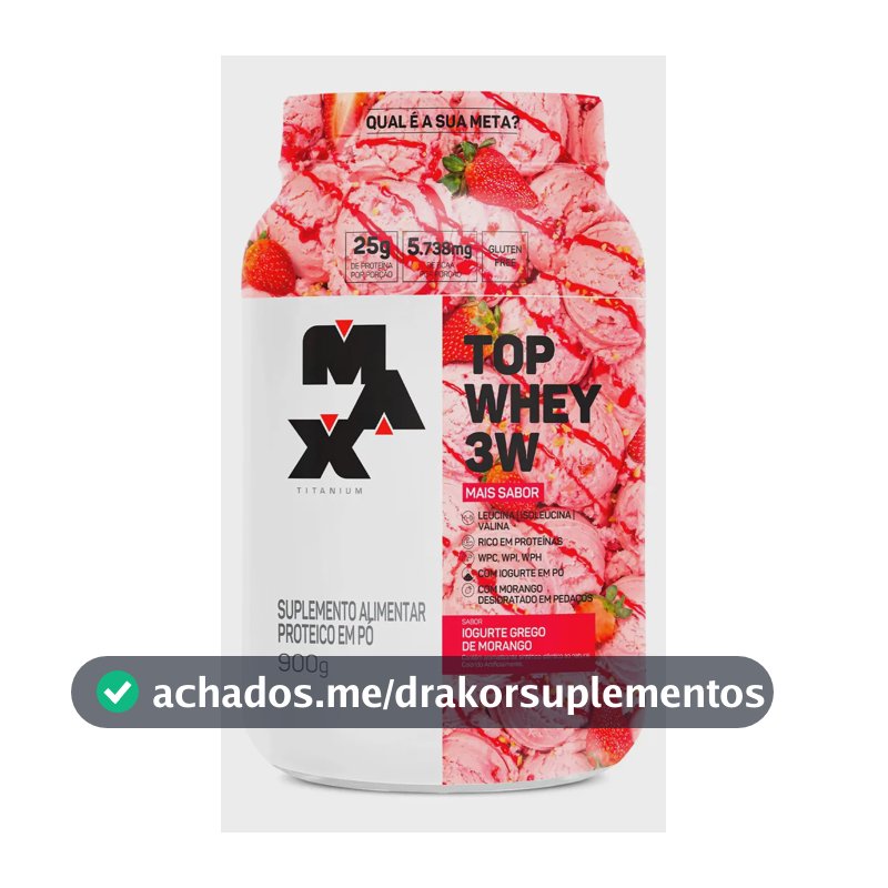 Whey 3w 900g Max Titanium Top Whey 3w Mais Sabor Iogurte Grego Whey Concentrado