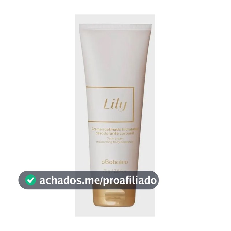 Lily Creme Acetinado Hidratante Corporal 75g O Boticário
